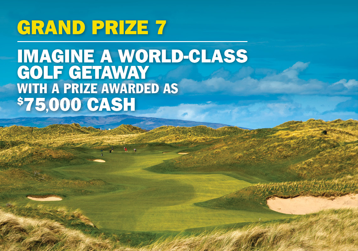 Grand Prize 7 - Golf getaway awarded as $75,000 cash.