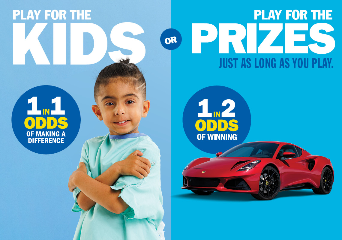 Play for the Kids OR Play for the Prizes, just as long as you play - 1 in 2 odds of winning.